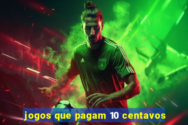 jogos que pagam 10 centavos